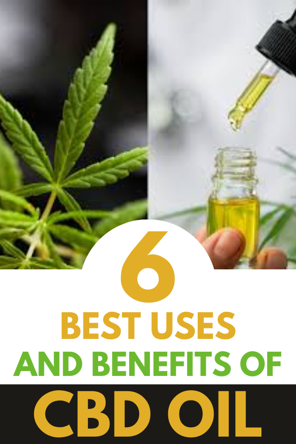 6 Best Uses And Benefits Of CBD Oil