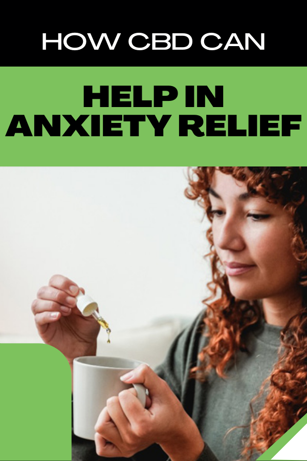 How CBD Can Help In Anxiety Relief