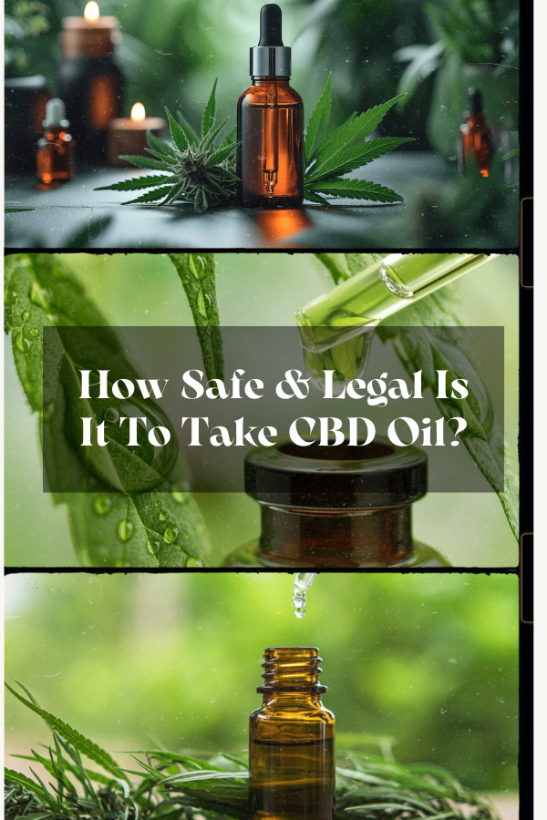 How Safe & Legal Is It To Take CBD Oil